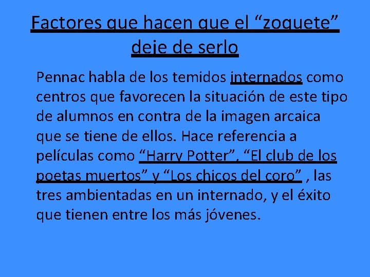 Factores que hacen que el “zoquete” deje de serlo Pennac habla de los temidos Factores que hacen que el “zoquete” deje de serlo Pennac habla de los temidos