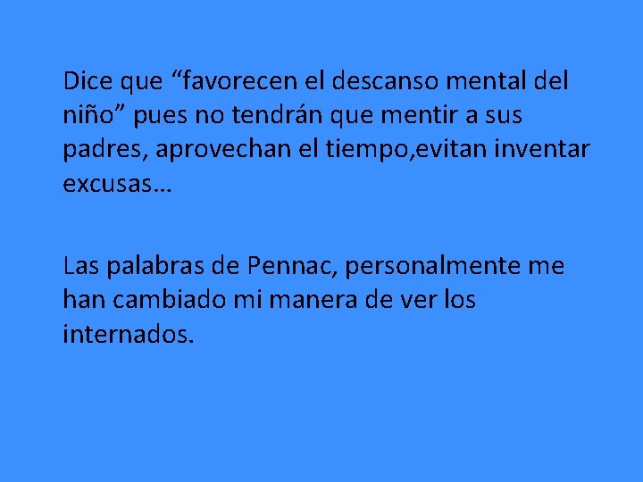 Dice que “favorecen el descanso mental del niño” pues no tendrán que mentir a Dice que “favorecen el descanso mental del niño” pues no tendrán que mentir a