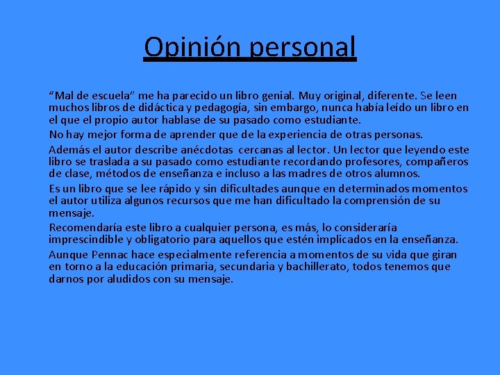 Opinión personal “Mal de escuela” me ha parecido un libro genial. Muy original, diferente. Opinión personal “Mal de escuela” me ha parecido un libro genial. Muy original, diferente.