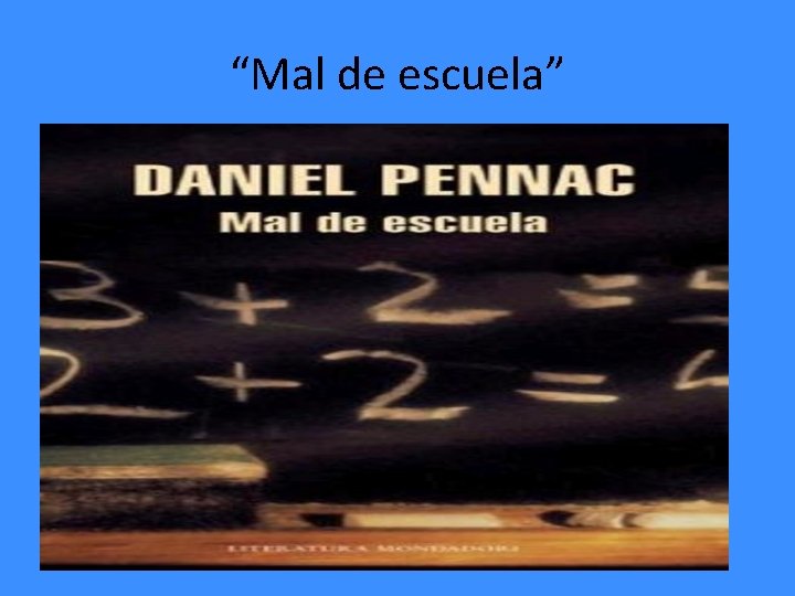 “Mal de escuela” “Mal de escuela”
