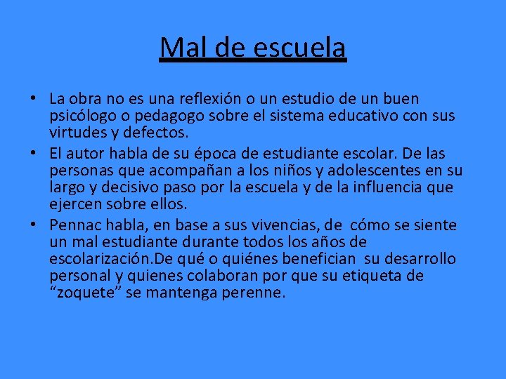 Mal de escuela • La obra no es una reflexión o un estudio de Mal de escuela • La obra no es una reflexión o un estudio de
