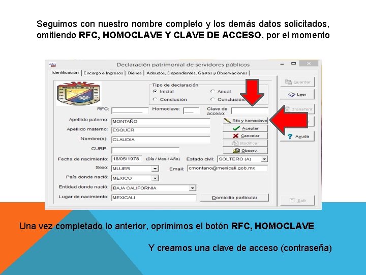 Seguimos con nuestro nombre completo y los demás datos solicitados, omitiendo RFC, HOMOCLAVE Y