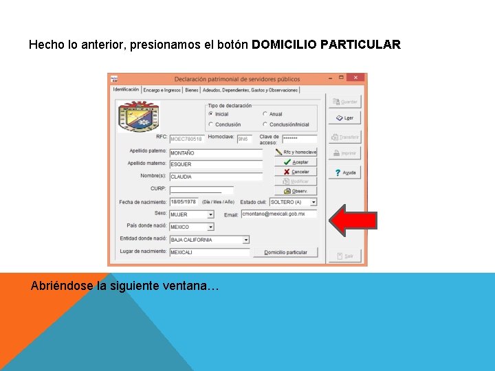 Hecho lo anterior, presionamos el botón DOMICILIO PARTICULAR Abriéndose la siguiente ventana… 