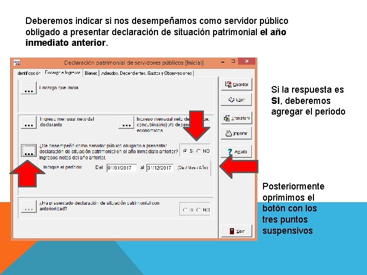 Deberemos indicar si nos desempeñamos como servidor público obligado a presentar declaración de situación