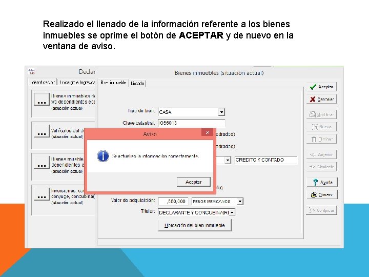 Realizado el llenado de la información referente a los bienes inmuebles se oprime el