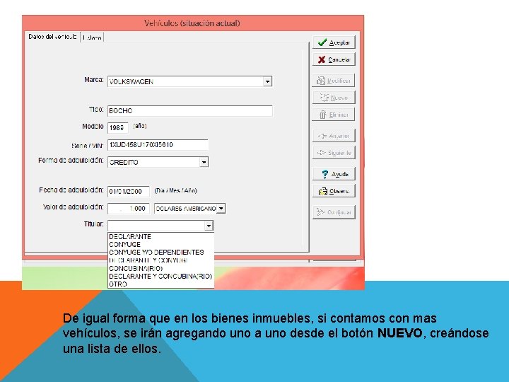De igual forma que en los bienes inmuebles, si contamos con mas vehículos, se