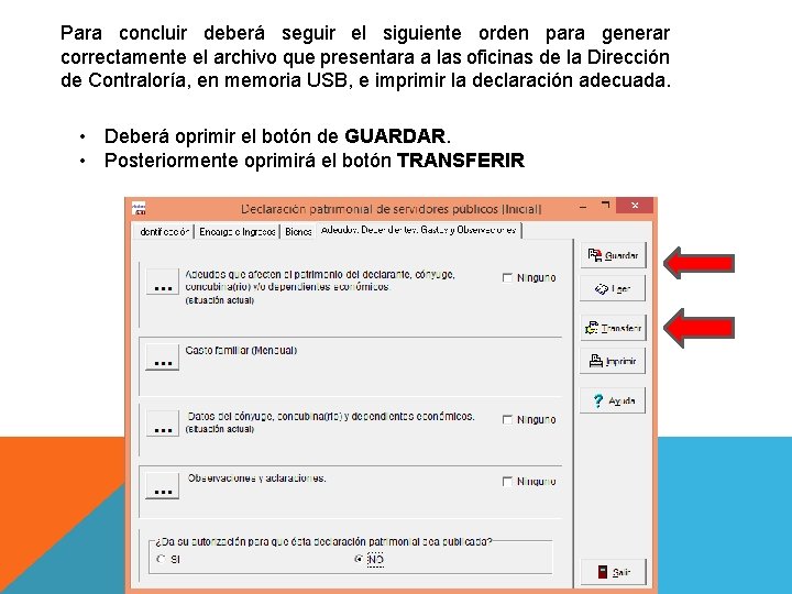 Para concluir deberá seguir el siguiente orden para generar correctamente el archivo que presentara