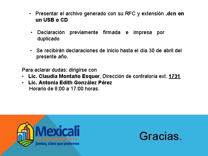 • Presentar el archivo generado con su RFC y extensión. dcn en un