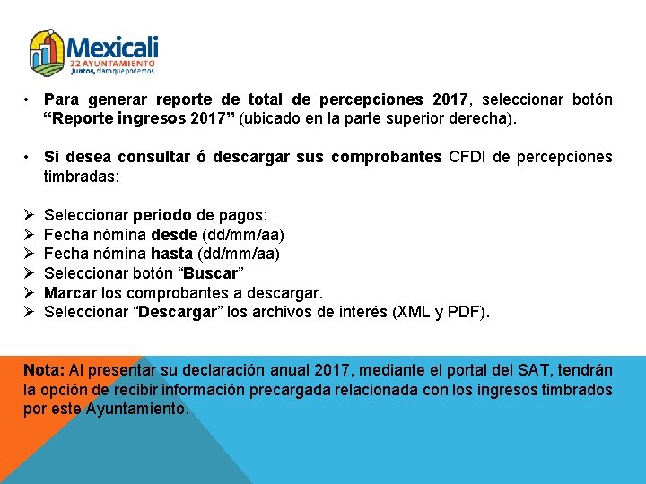  • Para generar reporte de total de percepciones 2017, seleccionar botón “Reporte ingresos