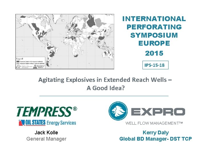 INTERNATIONAL PERFORATING SYMPOSIUM EUROPE 2015 IPS-15 -18 Agitating Explosives in Extended Reach Wells –