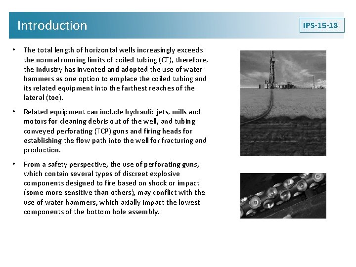 Introduction • The total length of horizontal wells increasingly exceeds the normal running limits