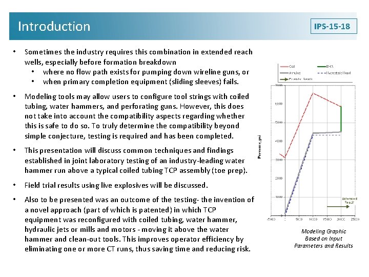 Introduction • Sometimes the industry requires this combination in extended reach wells, especially before