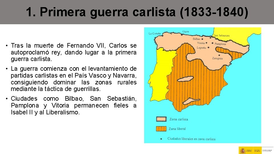 1. Primera guerra carlista (1833 -1840) • Tras la muerte de Fernando VII, Carlos