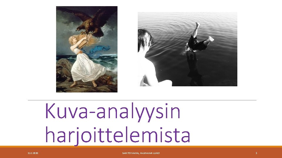 Kuva-analyysin harjoittelemista 3. 12. 2020 SARI TOIVAKKA, KAUHAVAN LUKIO 1 