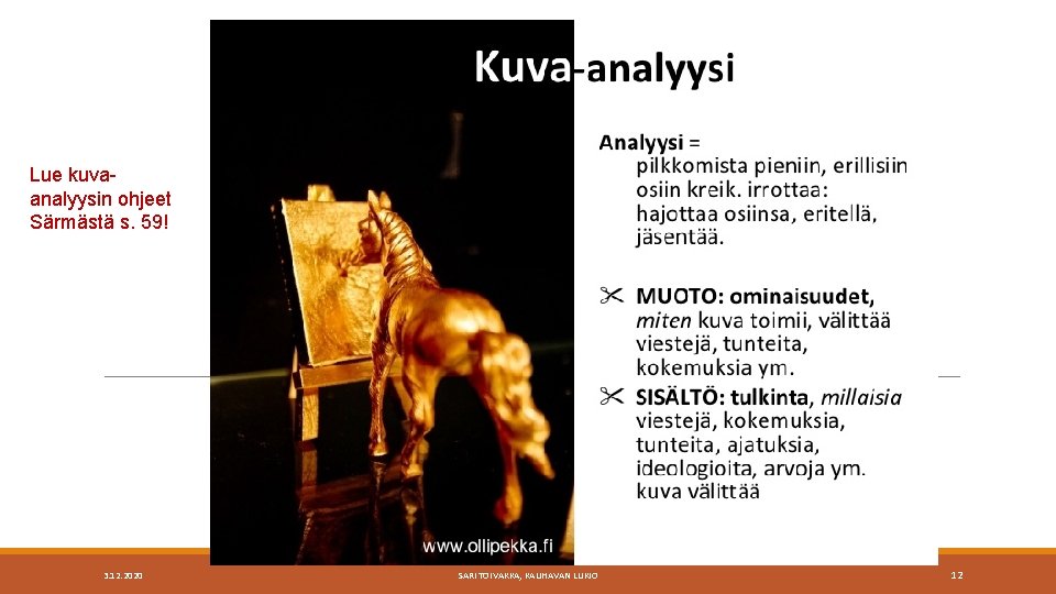 Lue kuvaanalyysin ohjeet Särmästä s. 59! 3. 12. 2020 SARI TOIVAKKA, KAUHAVAN LUKIO 12