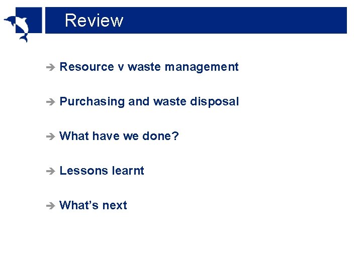 Review è Resource v waste management è Purchasing and waste disposal è What have