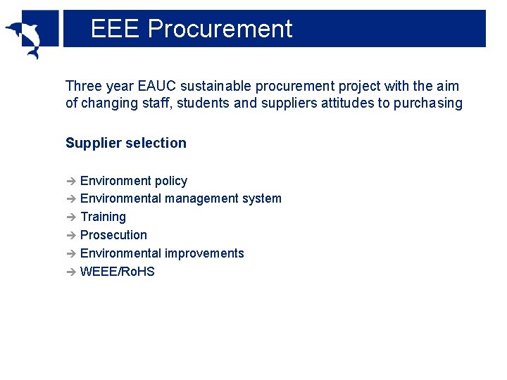 EEE Procurement Three year EAUC sustainable procurement project with the aim of changing staff,