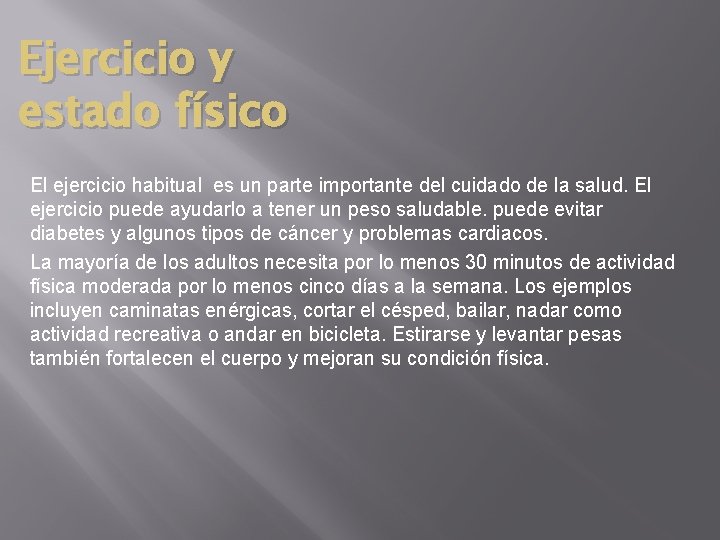 Ejercicio y estado físico El ejercicio habitual es un parte importante del cuidado de