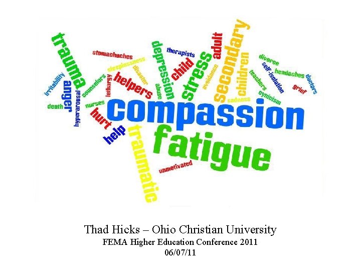 Thad Hicks – Ohio Christian University FEMA Higher Education Conference 2011 06/07/11 