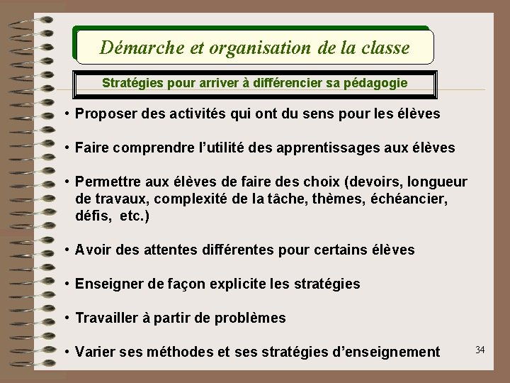 Démarche et organisation de la classe Stratégies pour arriver à différencier sa pédagogie •