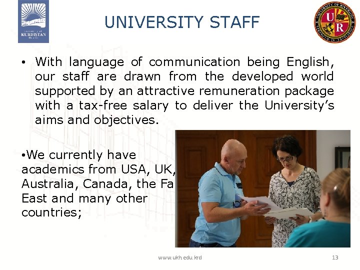 UNIVERSITY STAFF • With language of communication being English, our staff are drawn from UNIVERSITY STAFF • With language of communication being English, our staff are drawn from