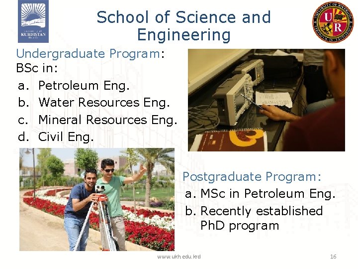 School of Science and Engineering Undergraduate Program: BSc in: a. Petroleum Eng. b. Water