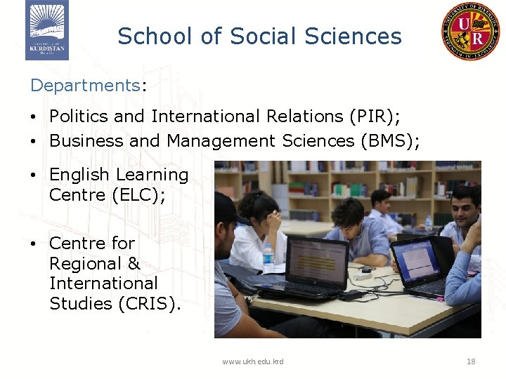 School of Social Sciences Departments: • Politics and International Relations (PIR); • Business and