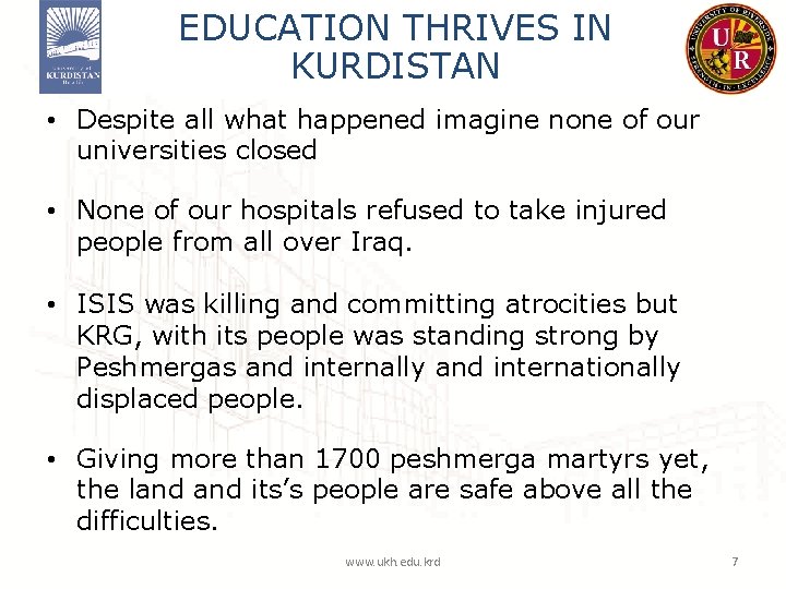 EDUCATION THRIVES IN KURDISTAN • Despite all what happened imagine none of our universities