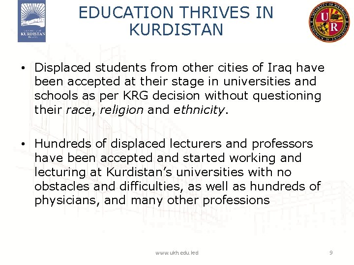 EDUCATION THRIVES IN KURDISTAN • Displaced students from other cities of Iraq have been EDUCATION THRIVES IN KURDISTAN • Displaced students from other cities of Iraq have been