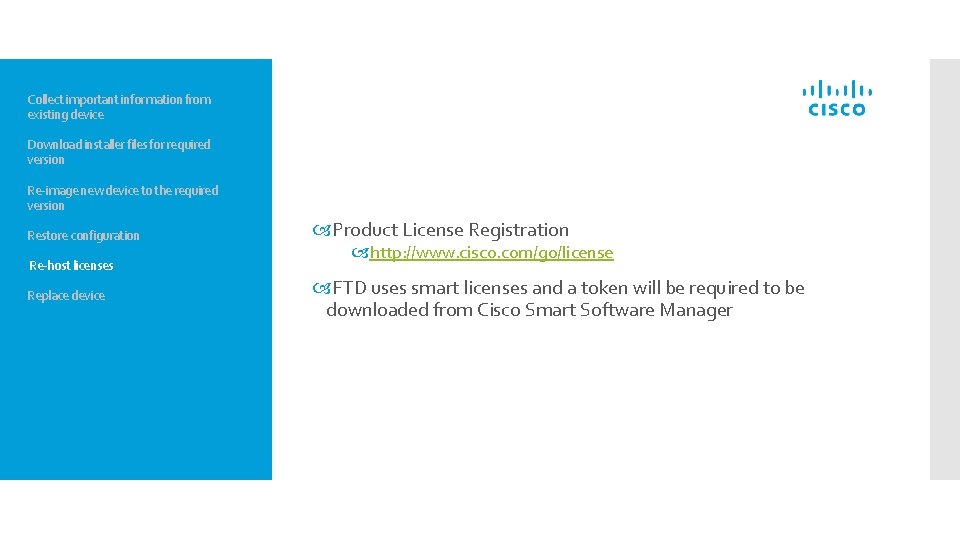 Collect important information from existing device Download installer files for required version Re-image new Collect important information from existing device Download installer files for required version Re-image new