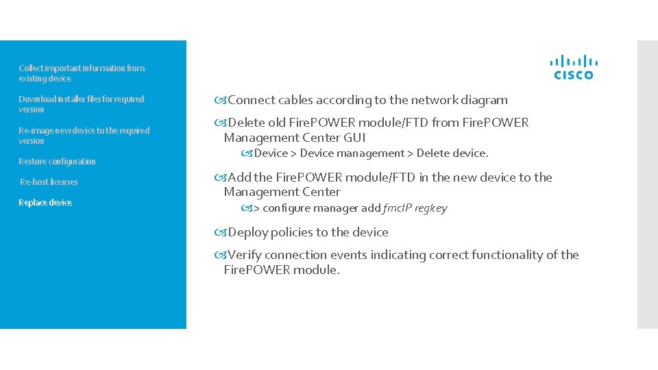 Collect important information from existing device Download installer files for required version Re-image new Collect important information from existing device Download installer files for required version Re-image new