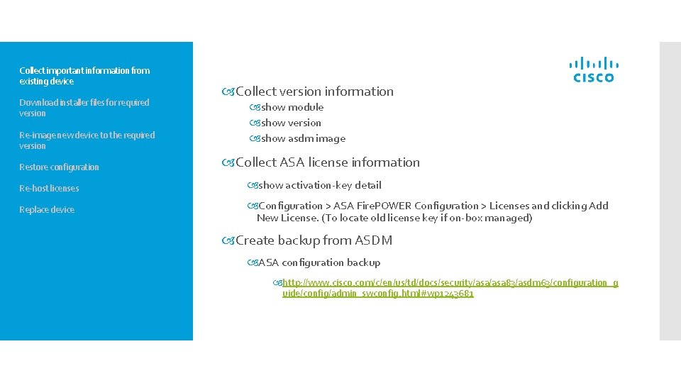 Collect important information from existing device Download installer files for required version Re-image new Collect important information from existing device Download installer files for required version Re-image new