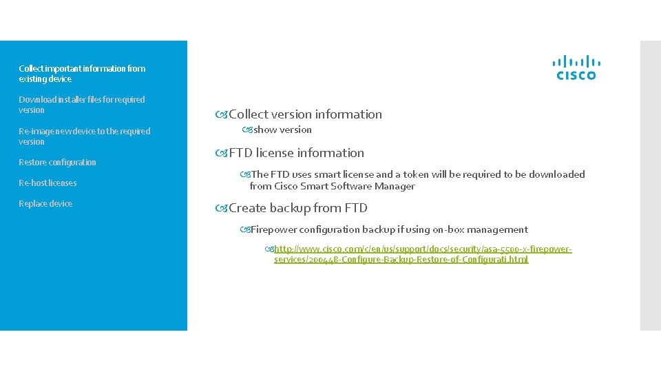 Collect important information from existing device Download installer files for required version Re-image new Collect important information from existing device Download installer files for required version Re-image new