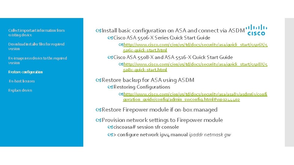 Collect important information from existing device Download installer files for required version Re-image new Collect important information from existing device Download installer files for required version Re-image new