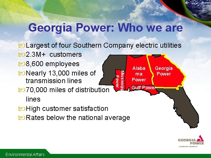 Georgia Power: Who we are Mississippi Power Largest of four Southern Company electric utilities