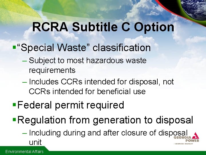 RCRA Subtitle C Option § “Special Waste” classification – Subject to most hazardous waste