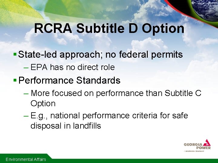 RCRA Subtitle D Option § State-led approach; no federal permits – EPA has no