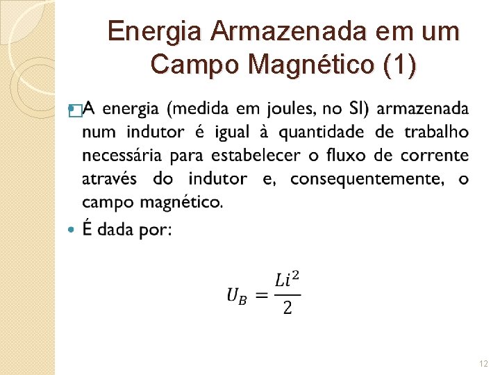 Energia Armazenada em um Campo Magnético (1) � 12 
