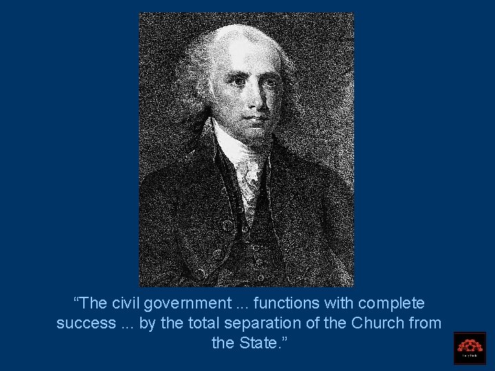 “The civil government. . . functions with complete success. . . by the total
