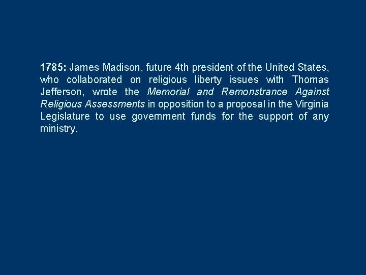 1785: James Madison, future 4 th president of the United States, who collaborated on