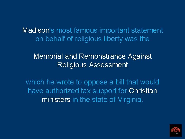 Madison's most famous important statement on behalf of religious liberty was the Memorial and