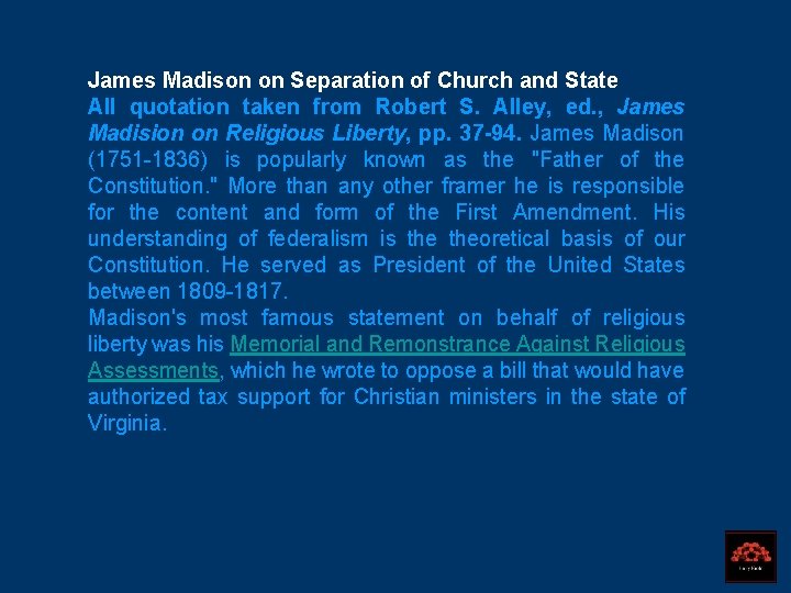 James Madison on Separation of Church and State All quotation taken from Robert S.
