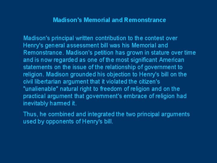 Madison's Memorial and Remonstrance Madison's principal written contribution to the contest over Henry's general