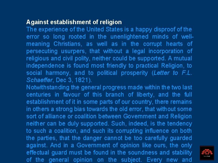 Against establishment of religion The experience of the United States is a happy disproof