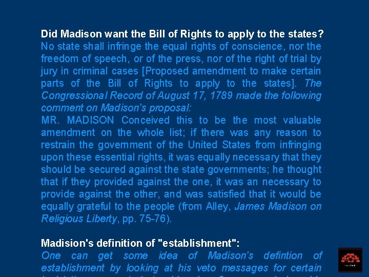Did Madison want the Bill of Rights to apply to the states? No state
