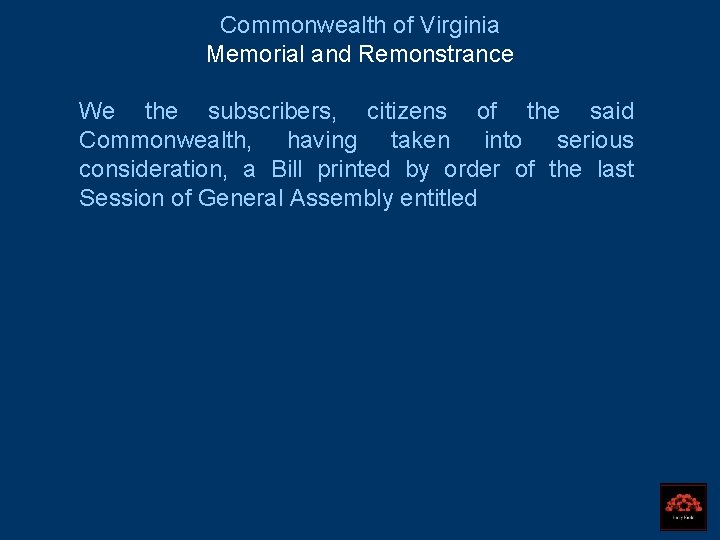 Commonwealth of Virginia Memorial and Remonstrance We the subscribers, citizens of the said Commonwealth,