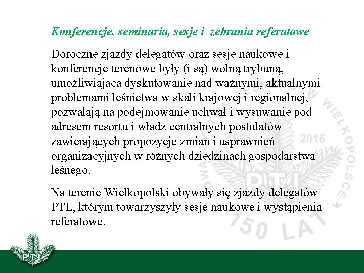 Konferencje, seminaria, sesje i zebrania referatowe Doroczne zjazdy delegatów oraz sesje naukowe i konferencje Konferencje, seminaria, sesje i zebrania referatowe Doroczne zjazdy delegatów oraz sesje naukowe i konferencje