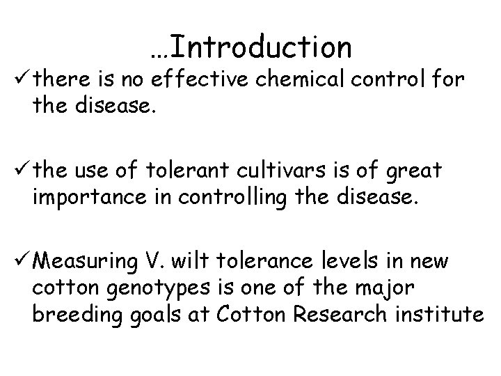 …Introduction ü there is no effective chemical control for the disease. ü the use