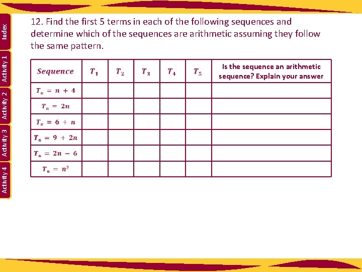 Index Activity 1 Is the sequence an arithmetic sequence? Explain your answer Activity 4