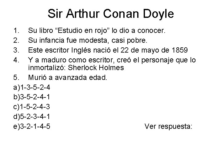 Sir Arthur Conan Doyle 1. 2. 3. 4. Su libro “Estudio en rojo” lo